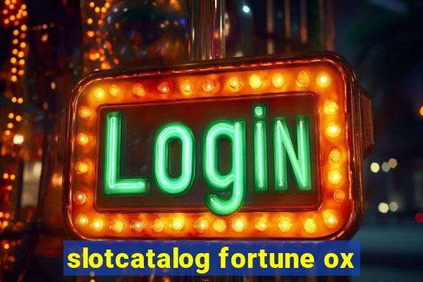 slotcatalog fortune ox