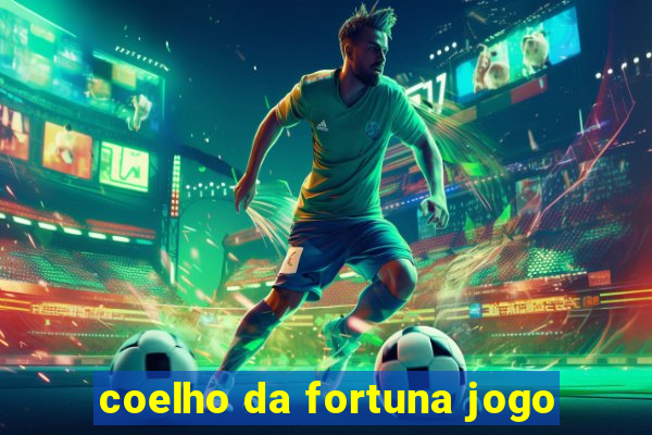 coelho da fortuna jogo