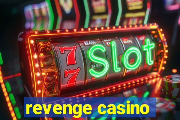 revenge casino