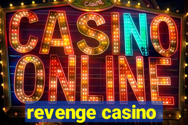 revenge casino