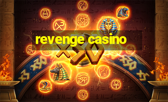 revenge casino