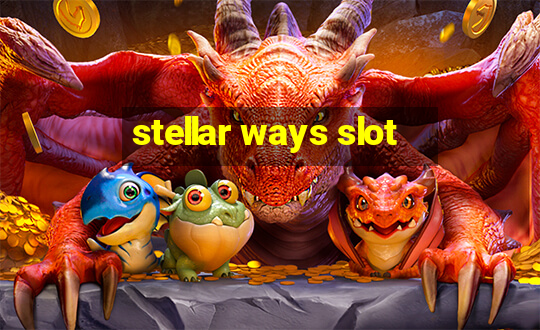 stellar ways slot