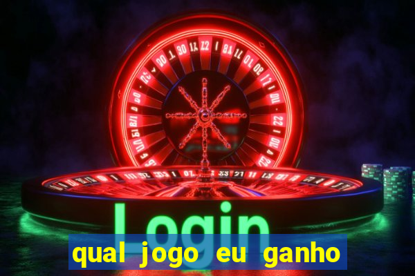 qual jogo eu ganho dinheiro de verdade