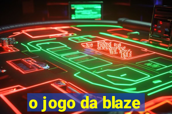 o jogo da blaze