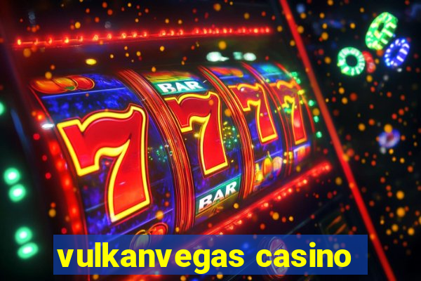 vulkanvegas casino