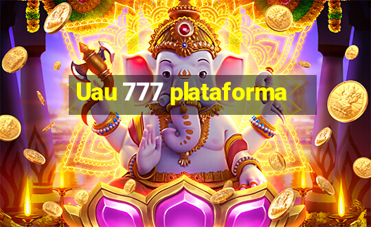 Uau 777 plataforma