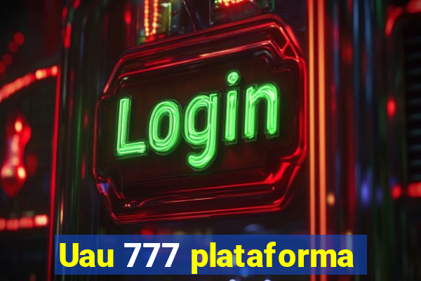 Uau 777 plataforma