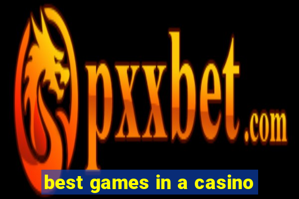 best games in a casino