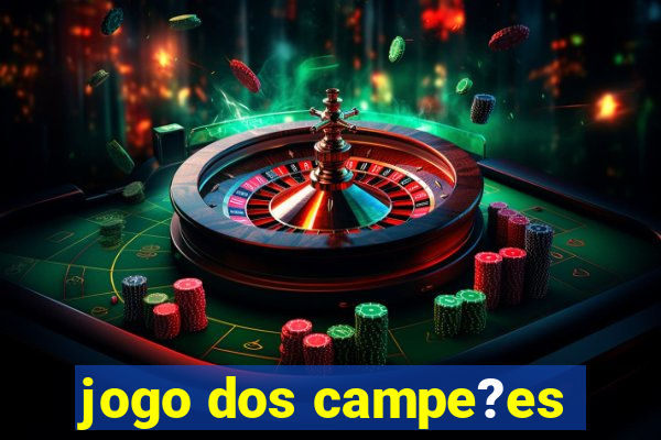 jogo dos campe?es