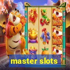 master slots