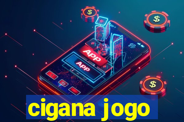 cigana jogo