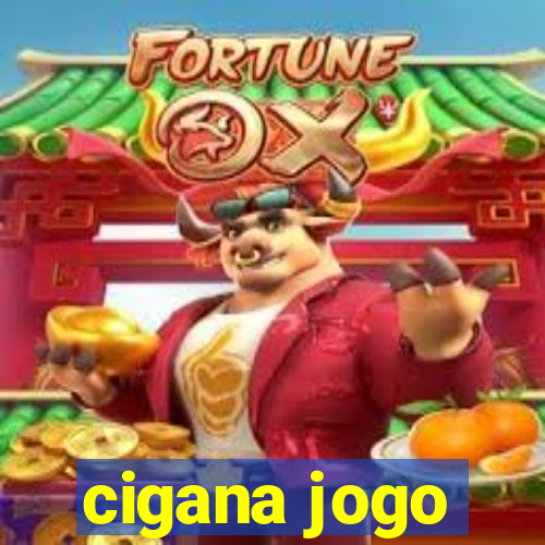 cigana jogo