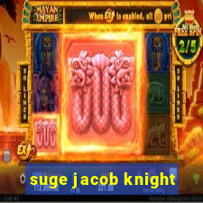 suge jacob knight