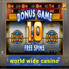 world wide casino