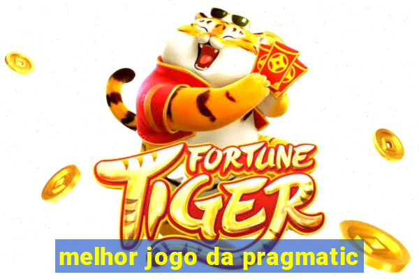 melhor jogo da pragmatic