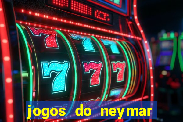 jogos do neymar para ganhar dinheiro