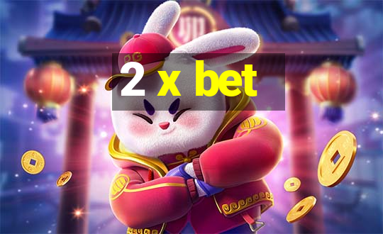 2 x bet