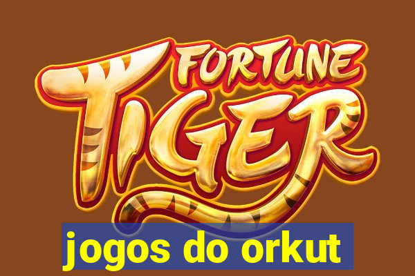 jogos do orkut