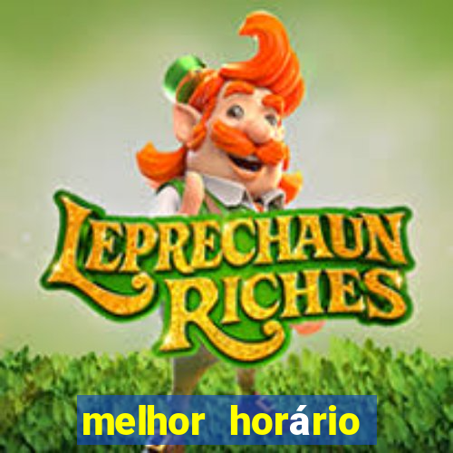 melhor horário para jogar fortune tiger de tarde