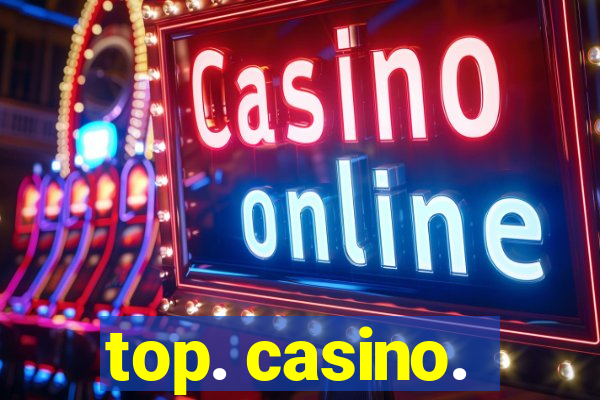 top. casino.