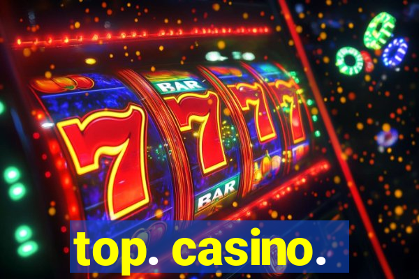 top. casino.