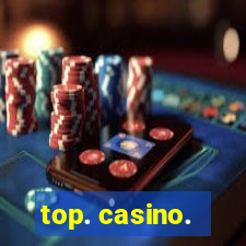 top. casino.