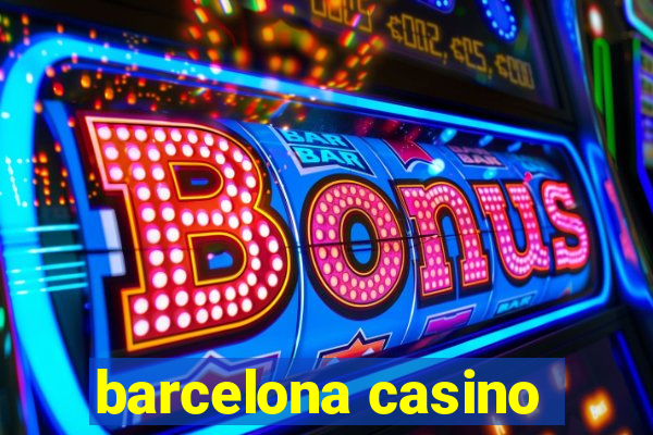 barcelona casino