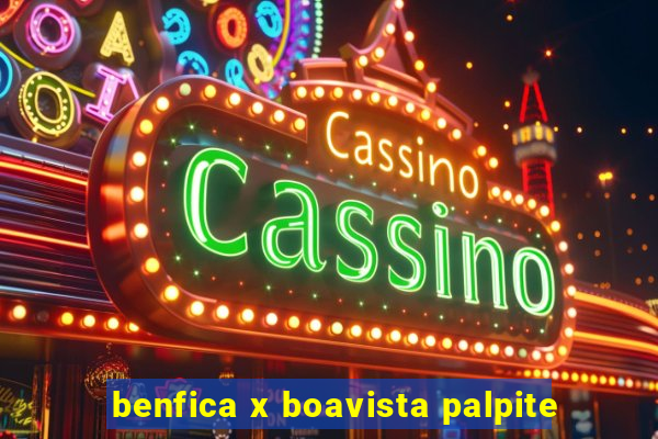 benfica x boavista palpite