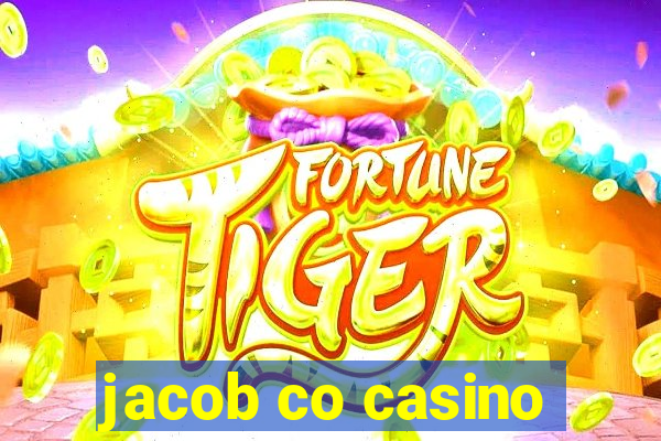 jacob co casino