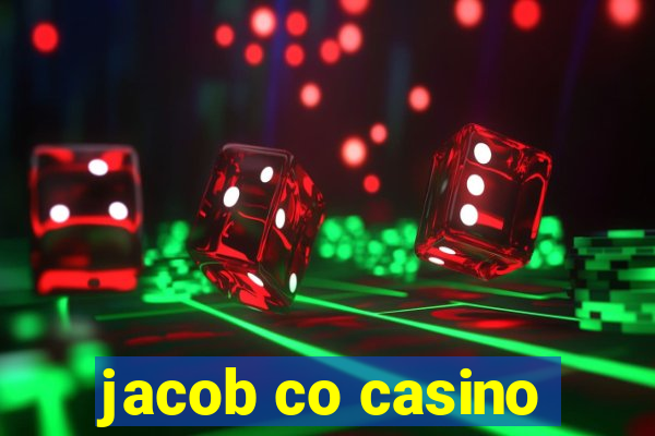 jacob co casino