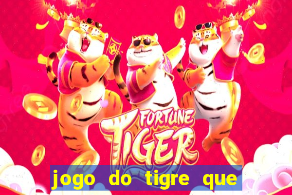 jogo do tigre que paga de verdade