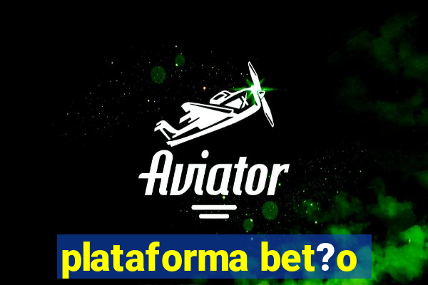 plataforma bet?o