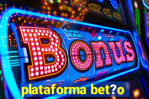 plataforma bet?o