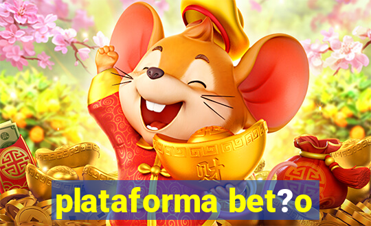 plataforma bet?o