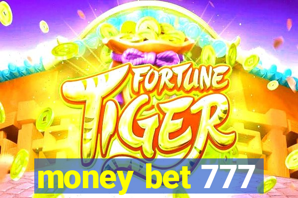 money bet 777