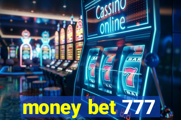 money bet 777