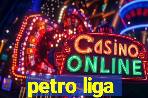 petro liga