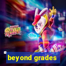 beyond grades