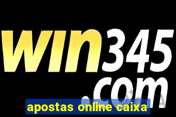 apostas online caixa