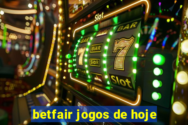 betfair jogos de hoje