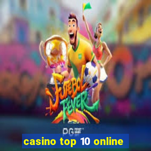 casino top 10 online