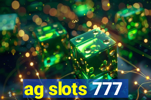 ag slots 777