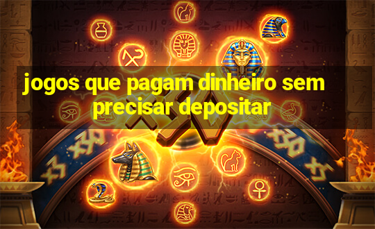 jogos que pagam dinheiro sem precisar depositar