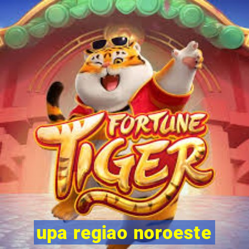 upa regiao noroeste