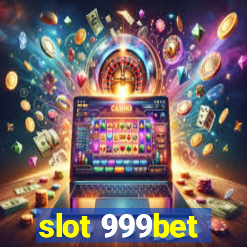 slot 999bet