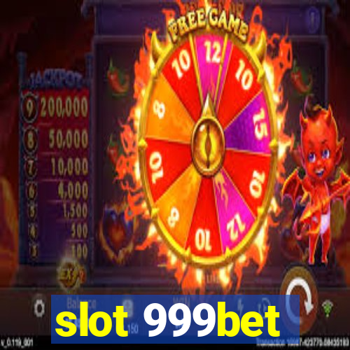 slot 999bet