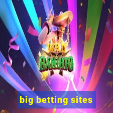 big betting sites