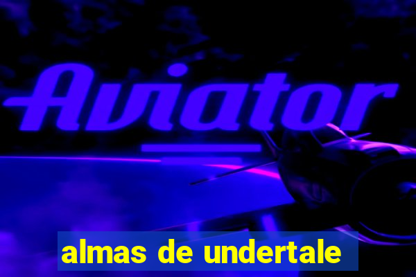 almas de undertale