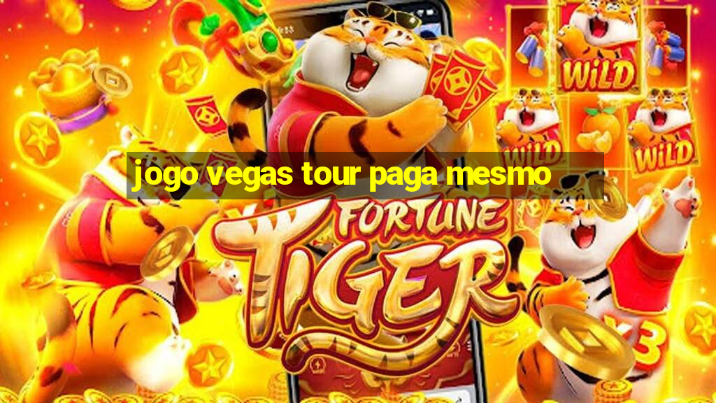 jogo vegas tour paga mesmo