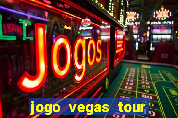 jogo vegas tour paga mesmo